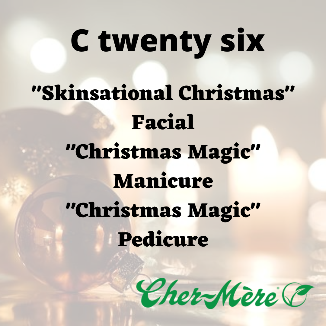C 26 - " Skinsational Christmas " Facial, "Christmas Magic " Manicure, "Christmas Magic" Pedicure