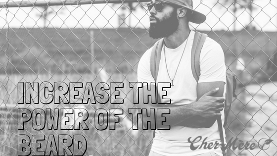Increase the Power of the Beard !