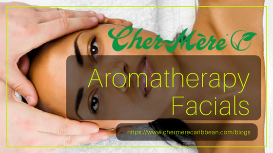 CHER-MÈRE AROMATHERAPY FACIALS - THE PERFECT BLEND OF DEEP CLEANSING AND RELAXATION