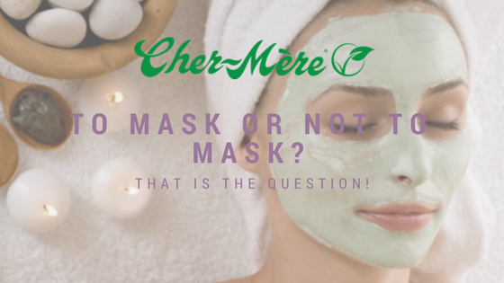 TO MASK OR NOT TO MASK...THAT IS THE QUESTION!