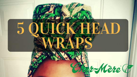 5 Quick Head Wraps !!!!