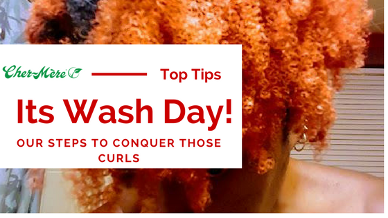 CHER-MÈRE TALKS ABOUT WASH DAY !